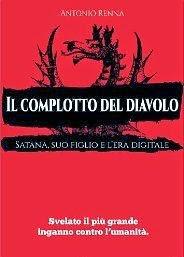 Anteprima: Il complotto del diavolo: Satana, suo figlio e l'era digitale di Antonio Renna