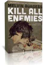 Segnalazione: “Kill all enemies” di Melvin Burgess