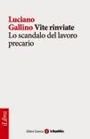 Vite rinviate, Luciano Gallino [ed Laterza - Repubblica]
