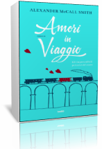 Anteprima: “Amori in Viaggio” di Alexander McCall Smith