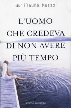 Recensione di L’uomo che credeva di non avere più tempo di Guillaume Musso