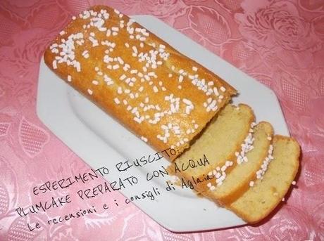 Esperimento riuscito: plumcake preparato con acqua