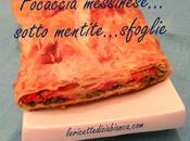 Focaccia messinese... sotto mentite... sFoglie!!