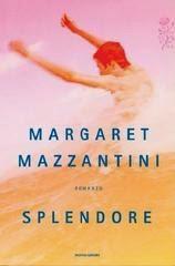 SPLENDORE - Margaret Mazzantini