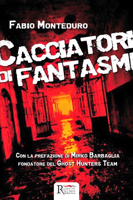 Anteprima: Cacciatori di Fantasmi di Fabio Monteduro