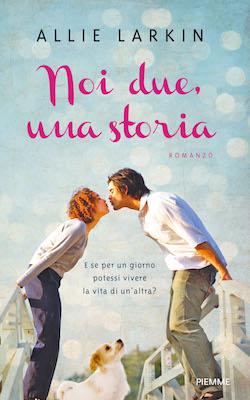 Recensione di Noi due, una storia di Allie Larkin