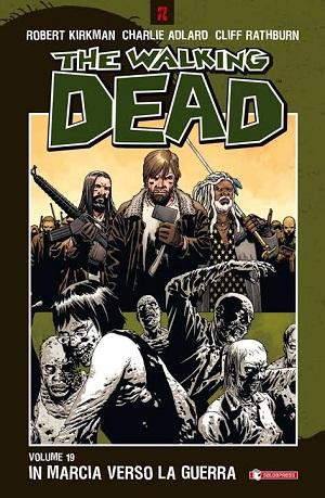 Dal 24 aprile The Walking Dead vol. 19: In marcia verso la guerra The Walking Dead SaldaPress 