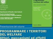 presentazione PROGRAMMARE TERRITORI WELFARE, attori, meccanismi effetti, Carocci editore, Venezia, aprile 2014