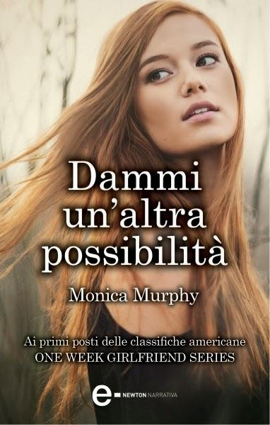 Anteprima: Dammi un'altra possibilità di Monica Murphy