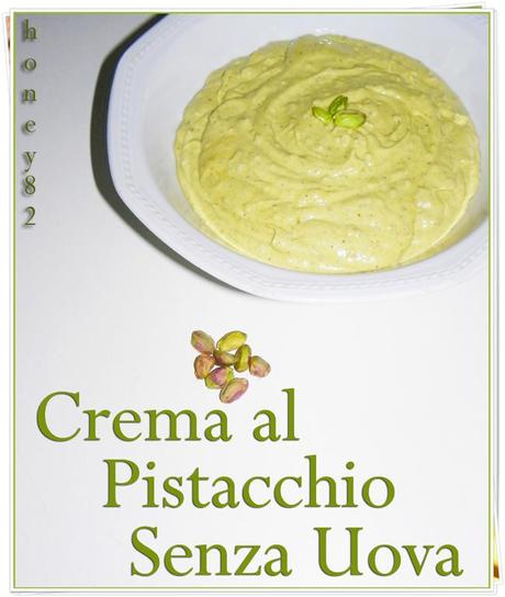 CREMA AL PISTACCHIO SENZA UOVA