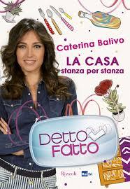 Detto fatto. La casa stanza per stanza. Intervista a Caterina Balivo