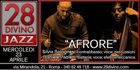 SILVIA BOLOGNESI & DANIELE PAOLETTI in  AFRORE  Mercoledi 23/04 al 28DiVino Jazz Roma