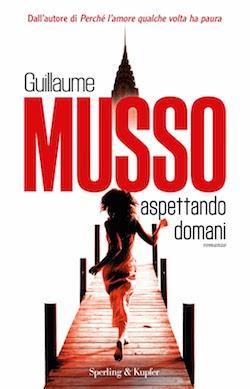 Recensione di Aspettando Domani di Guillaume Musso