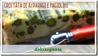 Crostata di Asparagi e Fagiolini - Dolcisognare