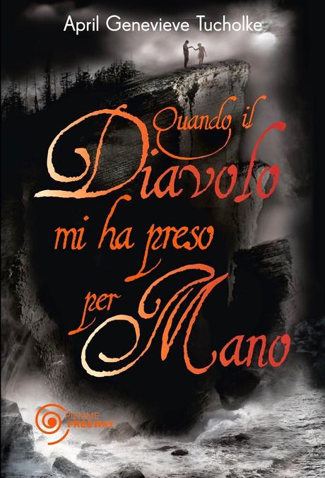 Recensione: Quando il diavolo mi ha preso per mano, di April Genevieve Tucholke