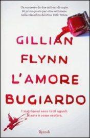 Gillian Flynn - L'amore bugiardo - Gone Girl
