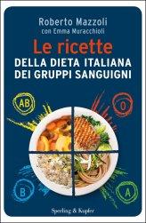 Le Ricette della Dieta Italiana dei Gruppi Sanguigni - Libro