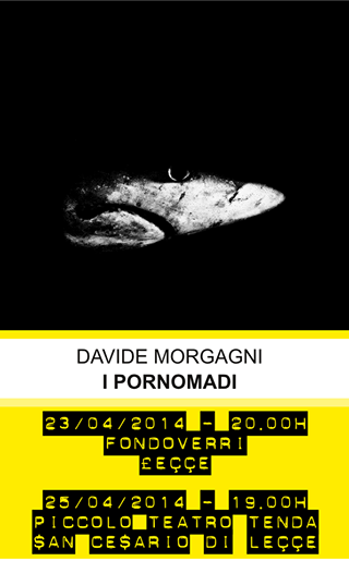 23 e 25 Aprile 2014 – I PORNOMADI, di Davide Morgagni. Presentazioni.