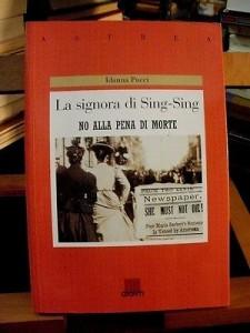 “La Signora di Sing-Sing” di Idanna Pucci: la storia di Maria Barbella ancora oggi attuale in Iran con Bilal