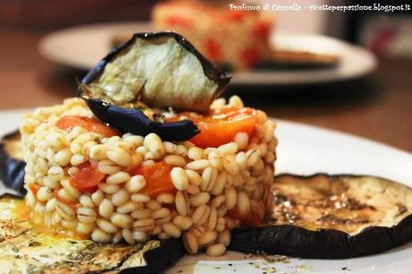 Orzotto con pomodorini e melanzane grigliate - auguri Fabiola!