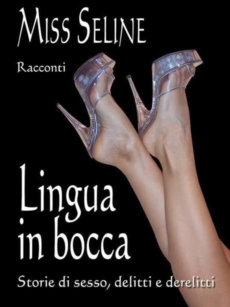 Recensione: Lingua in bocca di Miss Seline