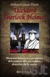 [Approfondimenti tematici] Ucciderò Sherlock Holmes di Arthur Conan Doyle