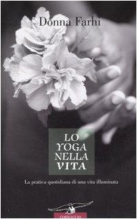 Lo yoga nella vita, Donna Farhi