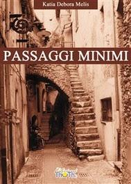 Anteprima: Passaggi minimi di Katia Debora Melis