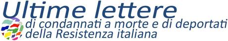 Ultime lettere di condannati a morte e di deportati della Resistenza italiana