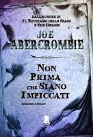 Non prima che siano impiccati - Joe Abercrombie