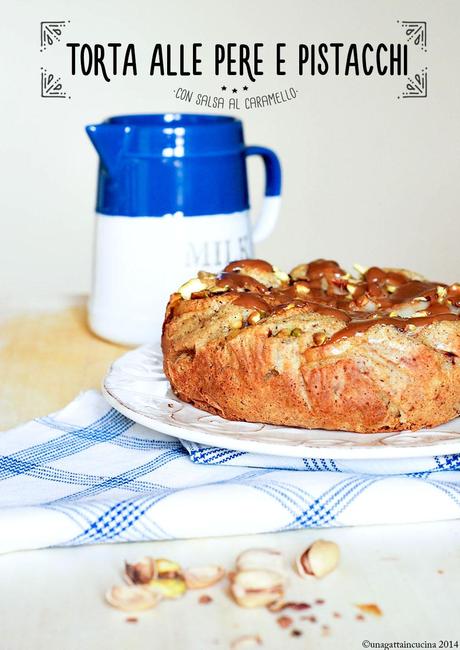 Torta alle pere e pistacchi con salsa al caramello