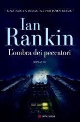 NUOVE USCITE - “L'ombra dei peccatori” di Ian Rankin