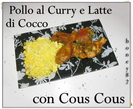 POLLO AL CURRY E LATTE DI COCCO CON COUS COUS