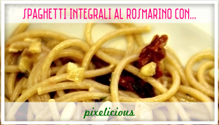 Spaghetti integrali al Rosmarino con Pomodorini secchi e Pinoli - Pixelicious