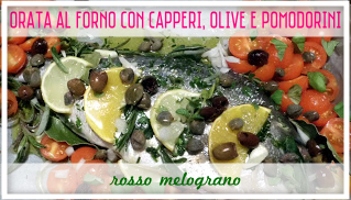 Orata al Forno con Capperi, Olive e Pomodorini glassati - Rosso Melograno