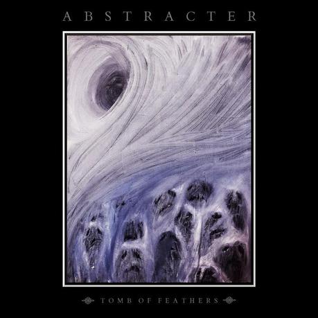 Abstracter - Tomb of Feathers