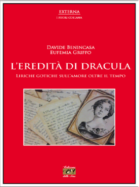 Davide Benincasa e Eufemia Griffo - L'eredità di Dracula, liriche gotiche sull'amore oltre il tempo