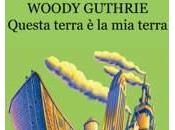 Questa terra terra, Woody Guthrie
