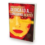 Dedicato a… Loredana Berté! di Emanuele Scaggiante