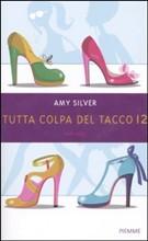 In Libreria. TUTTA COLPA DEL TACCO 12 di Amy Silver