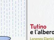 “Tutino pozzanghera” l’albero” Lorenzo Clerici, Minibombo