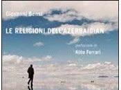 Recensioni: Giovanni Bensi, Religioni dell’Azerbaigian” Sandro Teti Editore (2012)