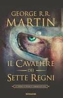 Il cavaliere dei Sette Regni - G.R.R. Martin