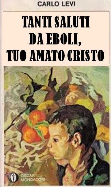 Letteratura low cost: Tanti saluti da Eboli, tuo amato Cristo