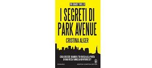 Nuove Uscite - “I segreti di Park Avenue” di Cristina Alger