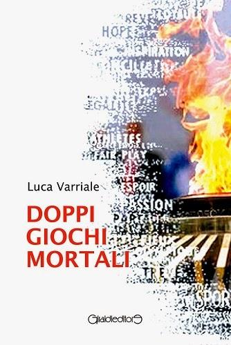 “Doppi Giochi Mortali” di Luca Varriale