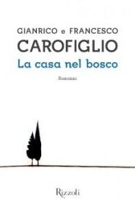 “La casa nel bosco”, libro di Gianrico e Francesco Carofiglio: il tema centrale è il cibo