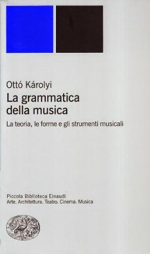 La Grammatica della Musica, Libro di Ottó Károlyi