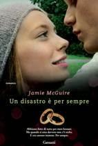 UN DISASTRO E' PER SEMPRE - JAMIE McGUIRE