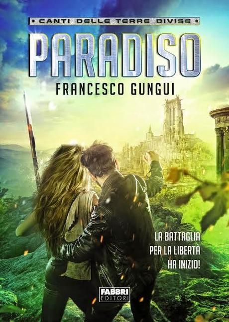 Canti delle terre divise: Paradiso di Francesco Gungui